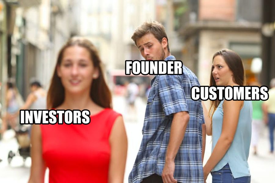 Distracted boyfriend meme with a founder looking at investors instead of customers